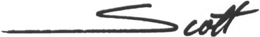 Signature of Scott, co-cofounder and President of Scott's L.A., LLC